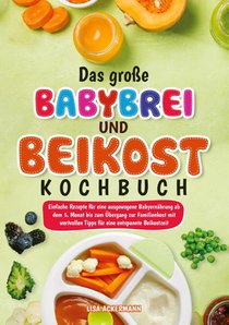 Das große Babybrei und Beikost Kochbuch