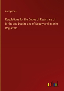 Regulations for the Duties of Registrars of Births and Deaths and of Deputy and Interim Registrars