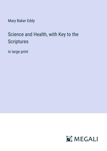 Science and Health, with Key to the Scriptures