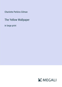 The Yellow Wallpaper