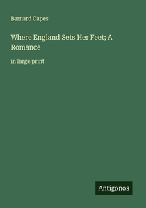 Where England Sets Her Feet; A Romance