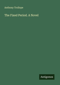 The Fixed Period. A Novel