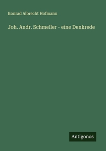 Joh. Andr. Schmeller - eine Denkrede