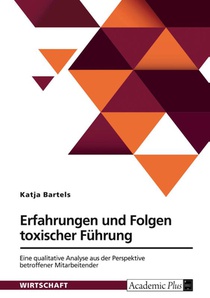 Erfahrungen und Folgen toxischer Führung