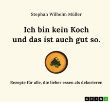 Ich bin kein Koch und das ist auch gut so