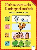 Mein superstarker Kindergartenblock. Zählen, Suchen, Malen