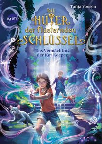 Die Hüter der flüsternden Schlüssel (3). Das Vermächtnis der Key Keeper