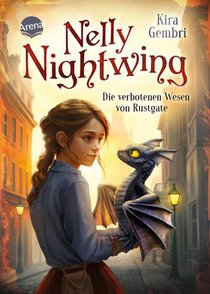 Nelly Emberwing (1). Die verbotenen Wesen von Rustgate