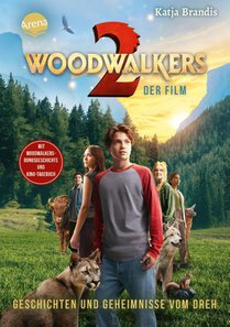 Woodwalkers - der Film (2). Geschichten und Geheimnisse vom Dreh