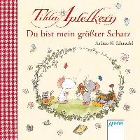 Schmachtl, A: Tilda Apfelkern. Du bist mein größter Schatz