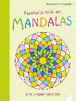 Fabelhafte Welt der Mandalas. Eine Entspannungsreise