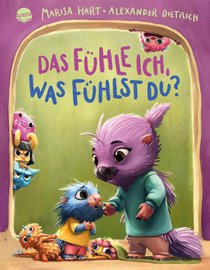 Das fühle ich, was fühlst du? Eine Bilderbuchgeschichte mit Reimen