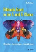 Bildende Kunst in der 5. und 6. Klasse