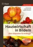 Hauswirtschaft in Bildern. Obst vorbereiten für Anfänger voorzijde