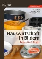 Hauswirtschaft in Bildern: Backen