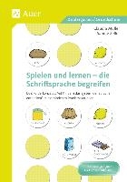 Spielen und Lernen - die Schriftsprache begreifen