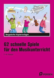 62 schnelle Spiele für den Musikunterricht