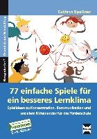 77 einfache Spiele für ein besseres Lernklima