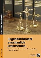 Jugendstrafrecht anschaulich unterrichten