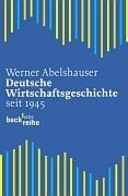 Deutsche Wirtschaftsgeschichte von 1945 bis zur Gegenwart