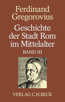 Geschichte der Stadt Rom im Mittelalter Band 3: Dreizehntes und vierzehntes Buch