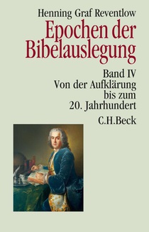 Epochen der Bibelauslegung Band IV: Von der Aufklärung bis zum 20. Jahrhundert