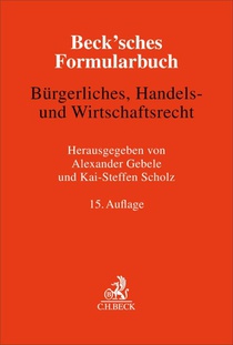 Beck'sches Formularbuch Bürgerliches, Handels- und Wirtschaftsrecht
