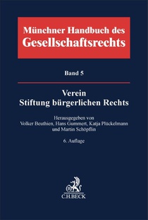 Münchener Handbuch des Gesellschaftsrechts Bd. 5: Verein, Stiftung bürgerlichen Rechts