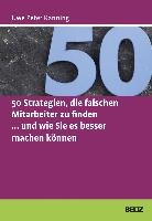 50 Strategien, die falschen Mitarbeiter zu finden ... und wie Sie es besser machen können