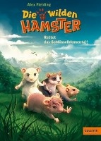 Die wilden Hamster 03. Rettet das Schlüsselblumental!