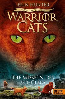 Warrior Cats Staffel 6/01. Vision von Schatten. Die Mission des Schülers
