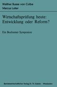 Wirtschaftsprufung Heute: Entwicklung Oder Reform?