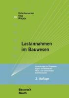 Lastannahmen im Bauwesen - Grundlagen, Erläuterungen, Praxisbeispiele