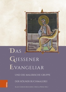 Das Gießener Evangeliar und die Malerische Gruppe der Kolner Buchmalerei