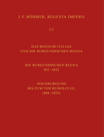 Regesta Imperii. I. Die Regesten des Kaiserreichs unter den Karolingern 751-918 (987/1032)