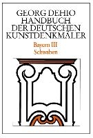 Dehio - Handbuch Der Deutschen Kunstdenkmaler / Bayern Bd. 3