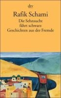 Die Sehnsucht fahrt schwarz - Geschichten aus der Fremde voorzijde