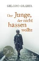 Der Junge, der nicht hassen wollte