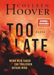 Too Late - Wenn Nein sagen zur tödlichen Gefahr wird voorzijde