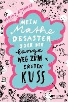 Mein Mathe-Desaster oder Der lange Weg zum ersten Kuss