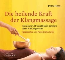 Die heilende Kraft der Klangmassage CD