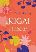 Ikigai - Das 12-Wochen-Programm für Glück und Gesundheit