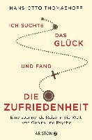 Ich suchte das Glück und fand die Zufriedenheit