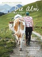 Die Alm - Ein Ort für die Seele voorzijde