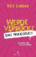 Werde verrückt - Das Praxisbuch