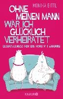 Ohne meinen Mann wär ich glücklich verheiratet