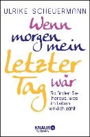 Wenn morgen mein letzter Tag wär