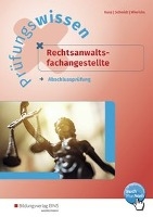 Prüfungswissen Rechtsanwaltsfachangestellte. Abschlussprüfung: Arbeitsbuch