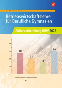 Betriebswirtschaftslehre für Berufliche Gymnasien. Abiturvorbereitung NRW 2027 Arbeitsheft