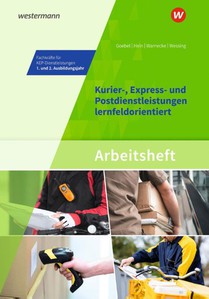 Kurier-, Express- und Postdienstleistungen lernfeldorientiert: Das Informationsbuch zur Ausbildung